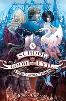 The School For Good And Evil #2: A World Without Princes