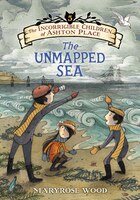 The Incorrigible Children of Ashton Place: Book V: The Unmapped Sea