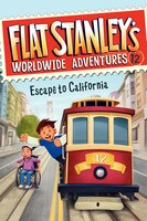 Flat Stanley's Worldwide Adventures #12: Escape To California: Escape To California