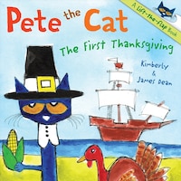 Pete The Cat: The First Thanksgiving: The First Thanksgiving