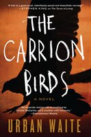 The Carrion Birds: A Novel
