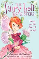 The Fairy Bell Sisters #2: Rosy And The Secret Friend: Rosy And The Secret Friend