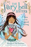The Fairy Bell Sisters #4: Clara And The Magical Charms: Clara And The Magical Charms