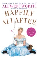 Happily Ali After : And More Fairly True Tales