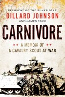 Carnivore: A Memoir Of A Cavalry Scout At War