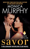 Savor: A Billionaire Bachelors Club Novel (The Billionaire Bachelors Club Series)