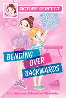Picture Perfect #1: Bending Over Backwards: Bending Over Backwards