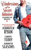 Confessions Of A Secret Admirer: A Valentine's Day Anthology