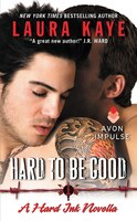 Hard To Be Good: A Hard Ink Novella