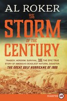 The Storm Of The Century: Tragedy, Heroism, Survival, and the Epic True Story of America's Deadliest Natural Disaster: The Gr