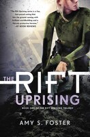 The Rift Uprising: Book One Of The Rift Uprising Trilogy
