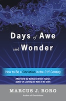 Days Of Awe And Wonder: How To Be A Christian In The Twenty-first Century