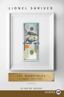 The Mandibles: A Family, 2029-2047