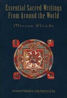 Essential Sacred Writings From Around The World: A Thematic Sourcebook On The History Of Religions