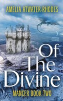Of The Divine: Mancer: Book Two
