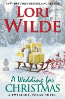 A Wedding for Christmas: A Twilight, Texas Novel