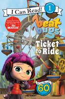 Beat Bugs: Ticket to Ride (I Can Read Level 1)