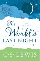 The World's Last Night: And Other Essays