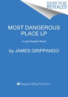 Most Dangerous Place: A Jack Swyteck Novel