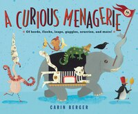 A Curious Menagerie: Of Herds, Flocks, Leaps, Gaggles, Scurries, And More!