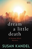 Dream A Little Death: A Dreama Black Mystery