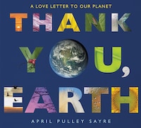 Thank You, Earth: A Love Letter To Our Planet
