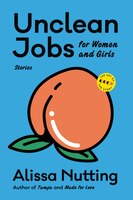 Unclean Jobs For Women And Girls: Stories