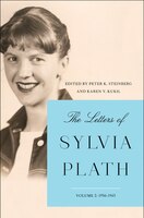 The Letters Of Sylvia Plath Vol 2: 1956-1963