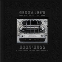 Geddy Lee's Big Beautiful Book Of Bass