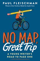No Map, Great Trip: A Young Writers Road to Page One