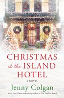 Christmas At The Island Hotel: A Novel