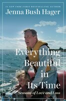 Everything Beautiful In Its Time: Seasons of Love and Loss