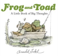 Frog And Toad: A Little Book Of Big Thoughts