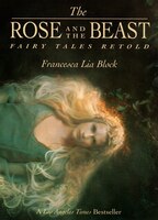Rose and the Beast : Fairy Tales Retold
