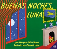 Buenas Noches, Luna: Goodnight Moon (spanish Edition)