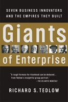 Giants of Enterprise: Seven Business Innovators and the Empires They Built