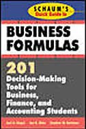 Schaum's Quick Guide to Business Formulas: 201 Decision-Making Tools for Business, Finance, and Accounting Students