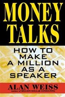 Money Talks: How to Make a Million as a Speaker