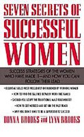 Seven Secrets of Successful Women: Success Strategies of the Women Who Have Made It  -  And How You Can Follow Their Lead