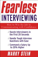 Fearless Interviewing:How to Win the Job by Communicating with Confidence: How to Win the Job by Communicating with Confidence