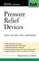Pressure Relief Devices: ASME and API Code Simplified