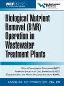 Biological Nutrient Removal (BNR) Operation in Wastewater Treatment Plants: WEF Manual of Practice No. 30