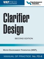 Clarifier Design: WEF Manual of Practice No. FD-8