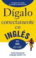 DIGALO CORRECTAMENTE EN INGLES: Say It Right In English
