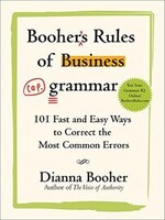 Booher's Rules of Business Grammar: 101 Fast and Easy Ways to Correct the Most Common Errors