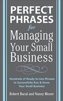 Perfect Phrases for Managing Your Small Business