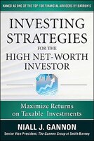 Investing Strategies for the High Net-Worth Investor: Maximize Returns on Taxable Portfolios