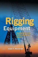 Rigging Equipment: Maintenance and Safety Inspection Manual