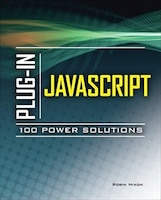 Plug-In JavaScript 100 Power Solutions