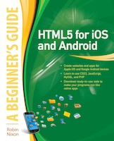 HTML5 for iOS and Android: A Beginner's Guide